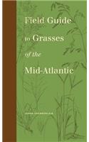 Field Guide to Grasses of the Mid-Atlantic