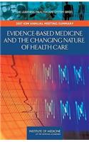 Evidence-Based Medicine and the Changing Nature of Health Care