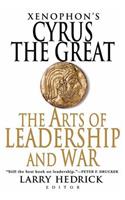 Xenophon's Cyrus the Great: The Arts of Leadership and War