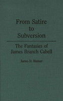 From Satire to Subversion: The Fantasies of James Branch Cabell