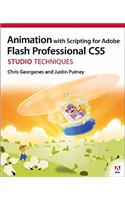 Animation with Scripting for Adobe Flash Professional Cs5 Studio Techniques: Studio Techniques
