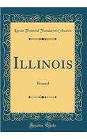 Illinois: General (Classic Reprint)