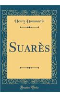 Suarès (Classic Reprint)