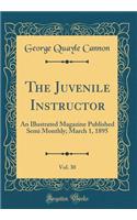 The Juvenile Instructor, Vol. 30: An Illustrated Magazine Published Semi Monthly; March 1, 1895 (Classic Reprint): An Illustrated Magazine Published Semi Monthly; March 1, 1895 (Classic Reprint)