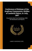 Conference of Bishops of the Anglican Communion, Holden at Lambeth Palace, in July, 1897