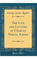 The Life and Letters of Charles Samuel Keene (Classic Reprint)