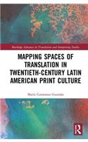 Mapping Spaces of Translation in Twentieth-Century Latin American Print Culture