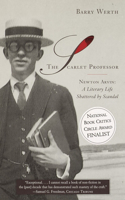 Scarlet Professor: Newton Arvin: A Literary Life Shattered by Scandal (Stonewall Book Award Winner)