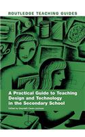 A Practical Guide to Teaching Design and Technology in the Secondary School