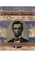 Commander in Chief: Abraham Lincoln and the Civil War