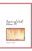 Parent and Child Volume III.