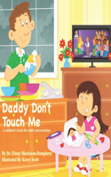 Daddy Don't Touch Me