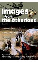 Images from the Otherland: Memoir of a United States Marine Corps Artillery Officer in Vietnam