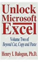 Unlock Microsoft Excel: Volume Two of Beyond Cut, Copy and Paste(English)