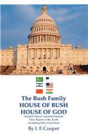 Bush Family House of Bush House of God
