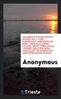 Chambers's Supplementary Reader. No. 1. Lord Dundonald. Anecdotes of Dogs. the Goldmakers' Village. Select Poems from Cowper. (Selected from Miscellany of Instructive and Entertaining Tracts)