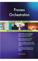 Process Orchestration A Complete Guide - 2020 Edition