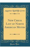 New Check List of North American Moths (Classic Reprint)