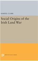 Social Origins of the Irish Land War