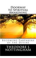 Doorway to Spiritual Awakening: Becoming Partakers of the Divine