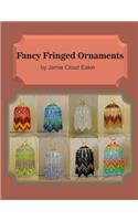 Fancy Fringed Ornaments