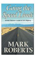 Going the Speed Limit: Seventy Character Lessons on Life's Highway