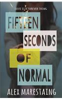 Fifteen Seconds of Normal