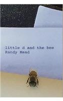 LITTLE d AND THE BEE: A Powerful True Story of Love and Forgiveness