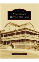 Adirondack Hotels and Inns: (Images of America)