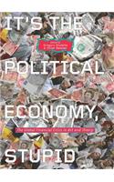 It's the Political Economy, Stupid: The Global Financial Crisis in Art and Theory