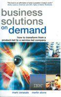 Business Solutions On Demand (How To Transform From A Product-Led To A Service-Led Company)