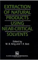 Extraction of Natural Products Using Near-Critical Solvents