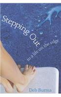 Stepping Out: To a Life on the Edge