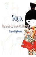 Sayo, Born Into Two Cultures