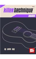 Killer Technique: Ukulele