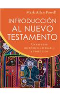 Introducción Al Nuevo Testamento: Un Estudio Histórico, Literario Y Teológico