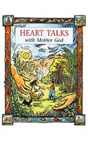 Heart Talks with Mother God