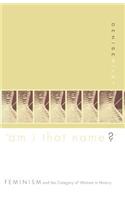 Am I That Name: Feminism and the Category of Women in History