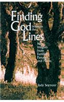 Finding God Between the Lines: New Insights from Familiar Passages and Places