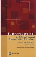 Convergence in Information and Communication Technology: Strategic and Regulatory Considerations