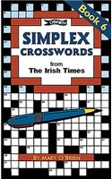 Simplex Crosswords Book 6: From the Irish Times