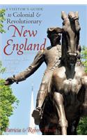 Visitor's Guide to Colonial & Revolutionary New England