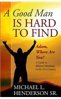 Good Man is Hard to Find