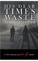 His Dear Time's Waste