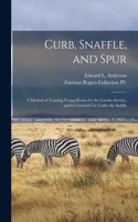 Curb, Snaffle, and Spur