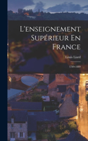 L'enseignement Supérieur En France: 1789-1889