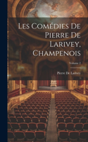 Les Comédies De Pierre De Larivey, Champenois; Volume 2