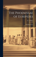 Phoenissae of Euripides; With Brief Notes