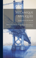 Mécanique Appliquée: Résistance Des Voutes Et Arcs Métalliques Employés Dans La Construction Des Ponts