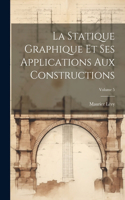 Statique Graphique Et Ses Applications Aux Constructions; Volume 5